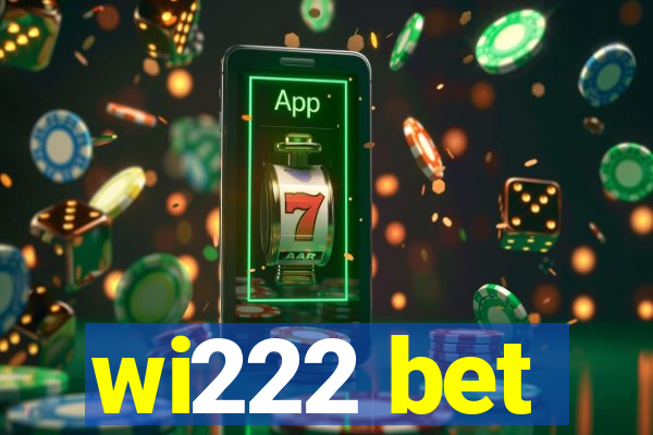 wi222 bet